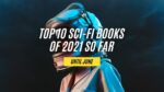 Top 10 Sci-Fi Books of 2021 So Far | Best Sci-fi Novels Until June