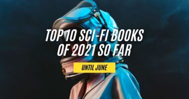 Top 10 Sci-Fi Books of 2021 So Far | Best Sci-fi Novels Until June