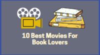 10 Best Movies For Book Lovers | Essential Movies For Bookworms