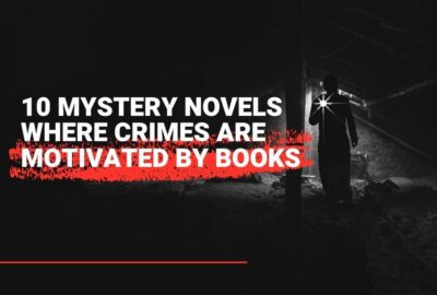 10 Mystery Novels Where Crimes Are Motivated By Books