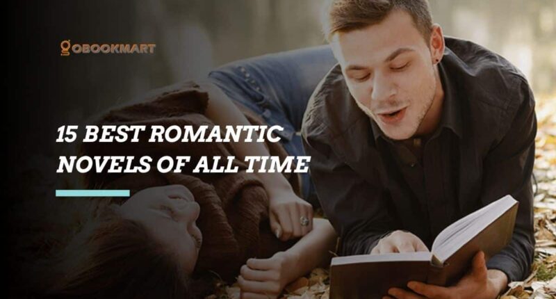 15 Best Romantic Novels of All Time | Love Story Books