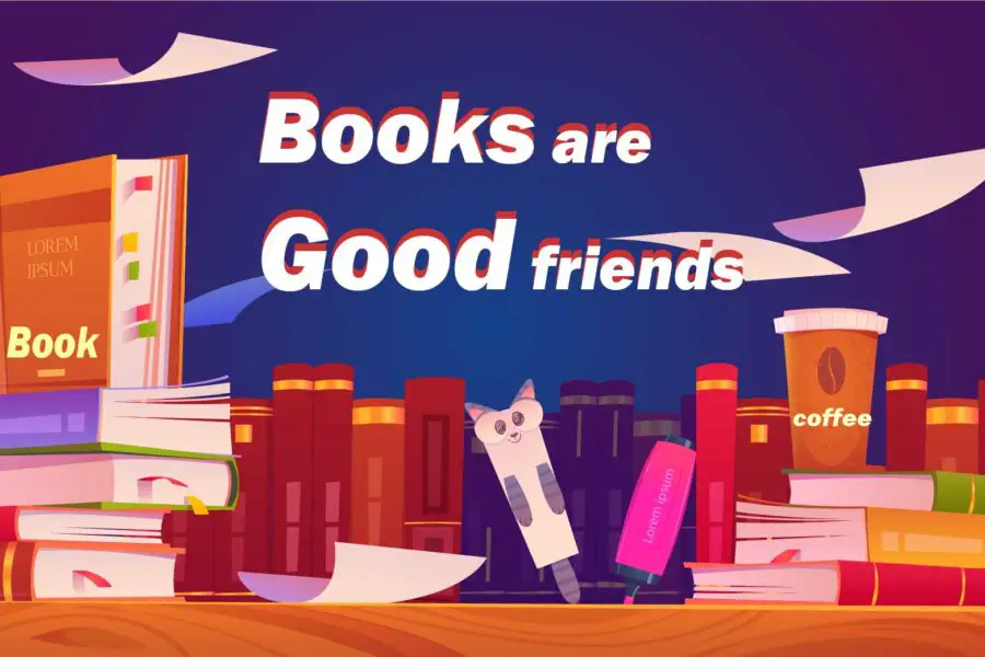 Good Books Are Good Friends: 10 Reasons Why