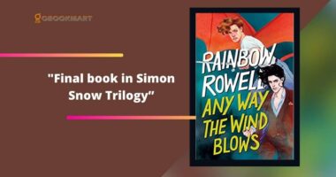 Any Way The wind Blows: By Rainbow Rowell | Simon Snow Trilogy