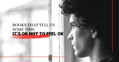 Books That Tell Us Some time IT’S OK NOT TO FEEL OK