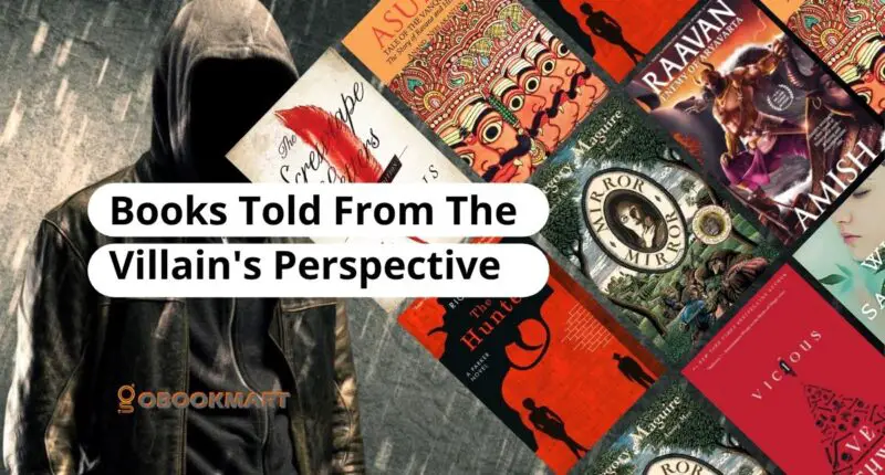 Books Told From The Villain's Perspective | Stories From Antihero POV