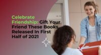 Celebrate Friendship: Gift Your Friend These Books Released In First Half of 2021