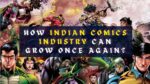 How Indian Comics Industry Can Grow Once Again
