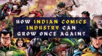 How Indian Comics Industry Can Grow Once Again?