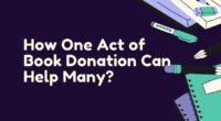 Donate Books: How One Act of Book Donation Can Help Many