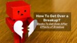 How To Get Over a Breakup? Books To Get Over After Effects of Breakup