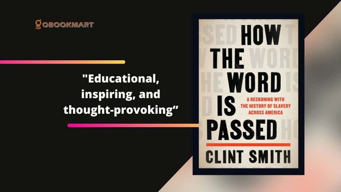 How The Word Is Passed: By Clint Smith Is Educational, Inspiring, And Thought-Provoking