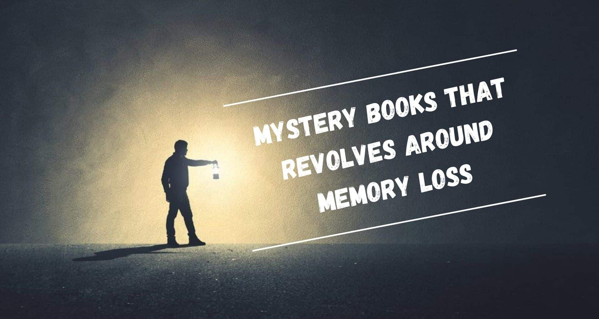 Mystery Books That Revolves Around Memory Loss