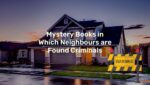 Mystery Books in Which Neighbours are Found Criminals