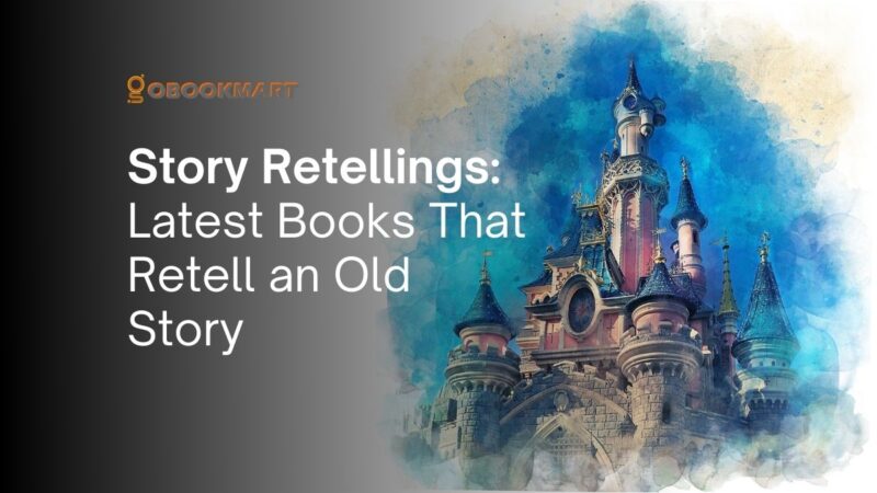 Story Retellings: Latest Books That Retell an Old Story