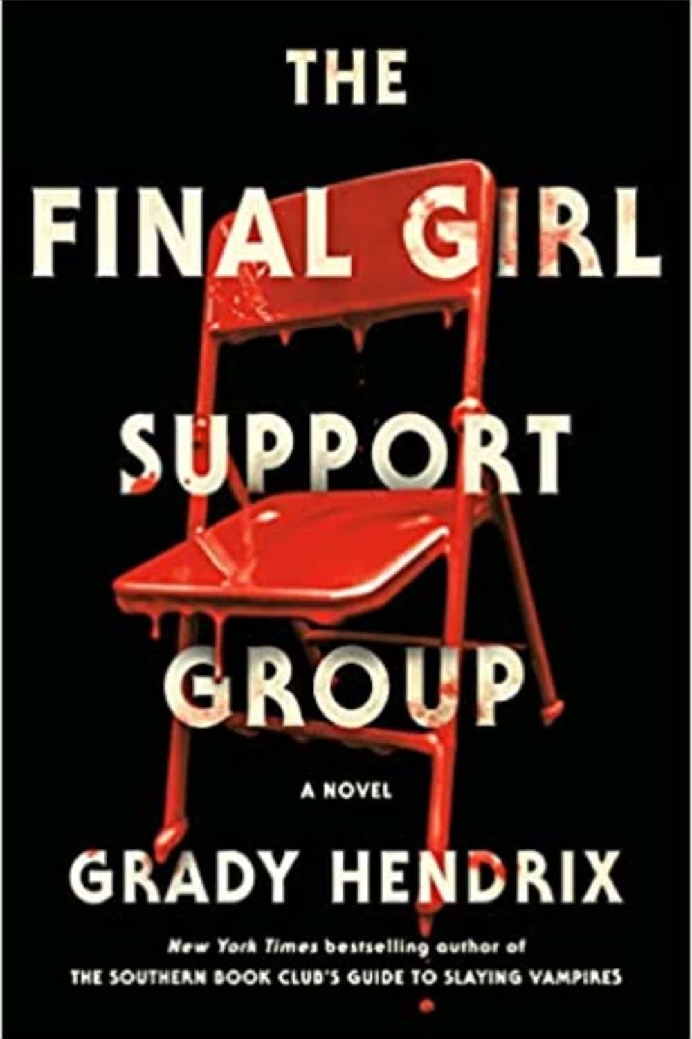 The Final Girl Support Group By Grady Hendrix Is A Good Horror Thriller