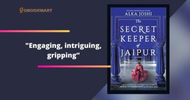 The Secret Keeper Of Jaipur: By Alka Joshi Is Engaging, Intriguing, Gripping , Enthralling, Rich In Detail, And So Much More