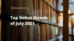 Top Debut Novels of July 2021 | Best Books By Debut Authors