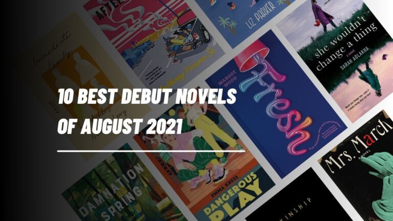 अगस्त 10 के 2021 सर्वश्रेष्ठ डेब्यू उपन्यास