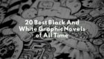 20 Best Black And White Graphic Novels of All Time