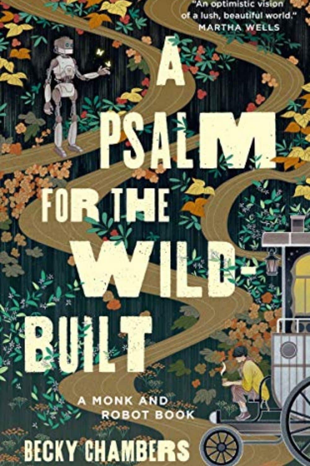A Psalm For The Wild-Built By Becky Chambers | Monk and Robot