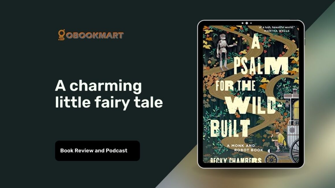 A Psalm For The Wild-Built: By Becky Chambers | Monk and Robot