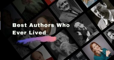 Best Authors Who Ever Lived | Top Writers of All Time