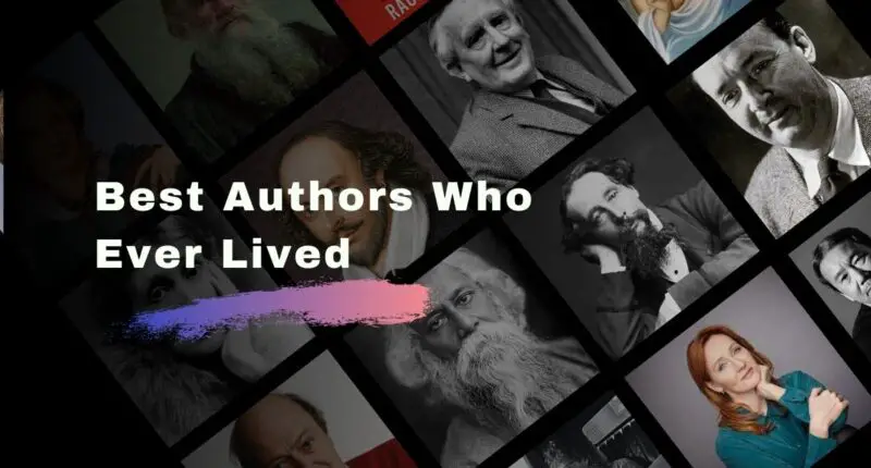 Best Authors Who Ever Lived | Top Writers of All Time