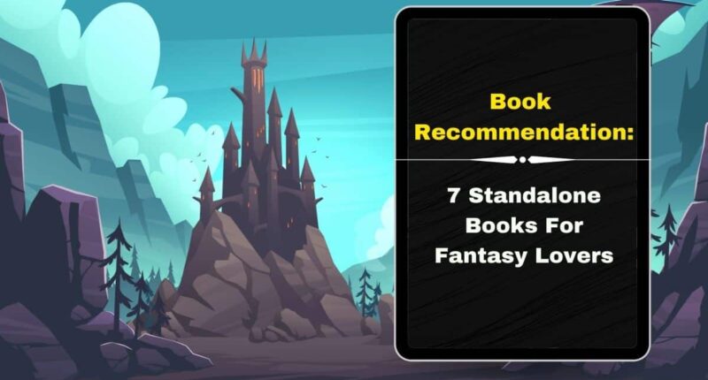 Book Recommendation: 7 Standalone Books For Fantasy Lovers