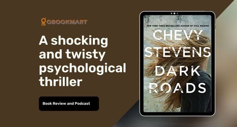 Dark Roads By Chevy Stevens | Shocking And Twisty Psychological Thriller