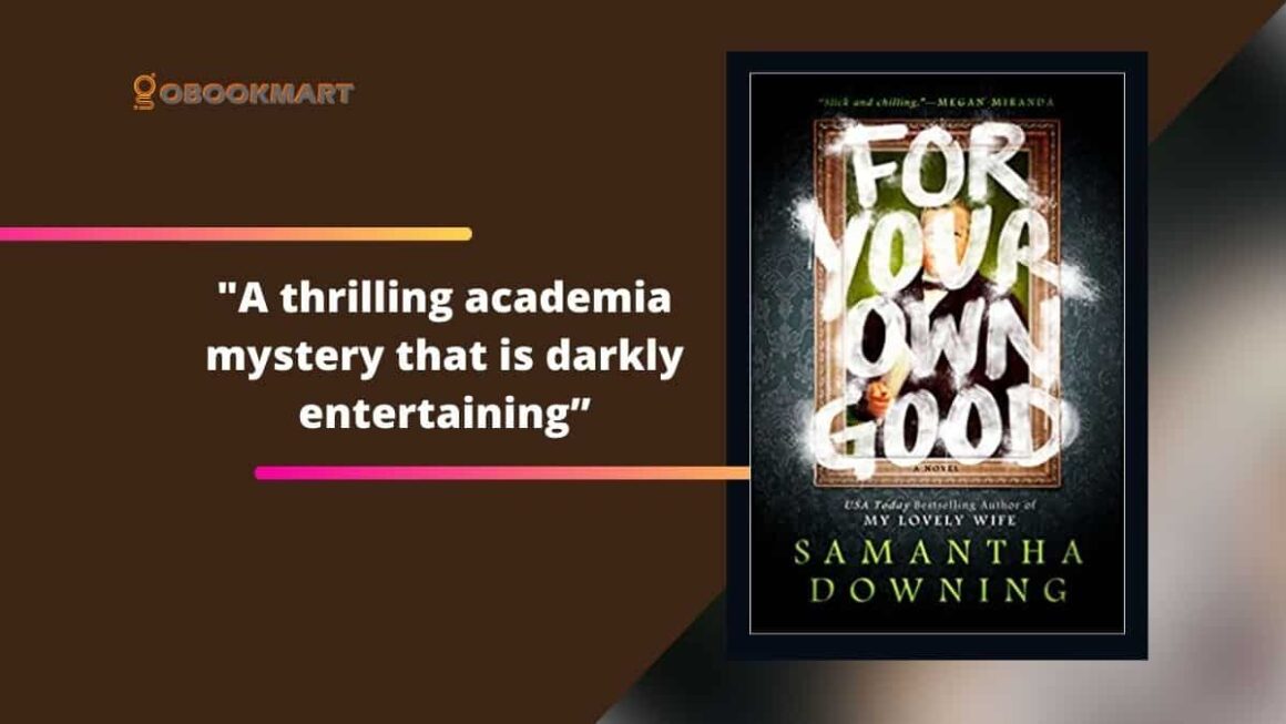 For Your Own Good: By Samatha Downing | A Thrilling Academia Mystery