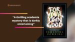 For Your Own Good By Samatha Downing | A Thrilling Academia Mystery