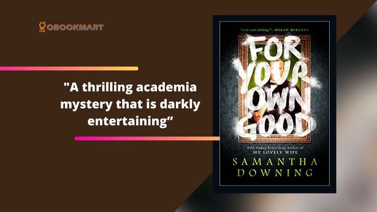 For Your Own Good By Samatha Downing | A Thrilling Academia Mystery