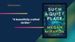 Such A Quiet Place By Megan Miranda Is A Beautifully Crafted Thriller