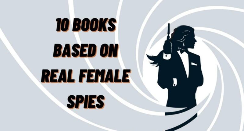 10 Books Based On Real Female Spies | Stories of Spy Women