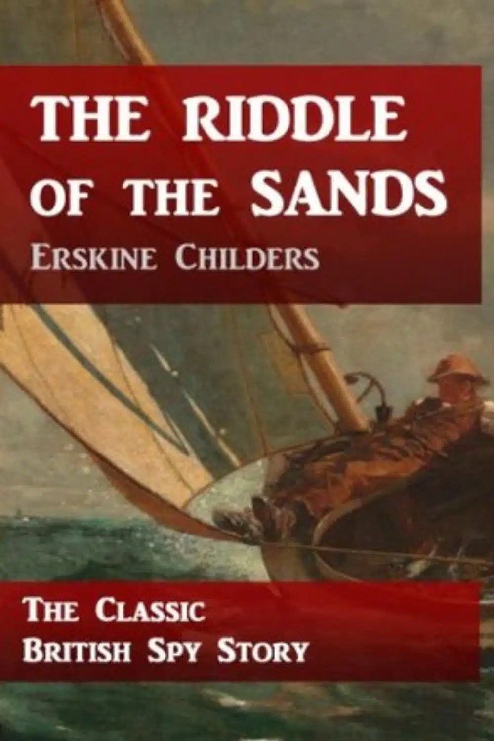 The Riddle of the Sands by Erskine Childers