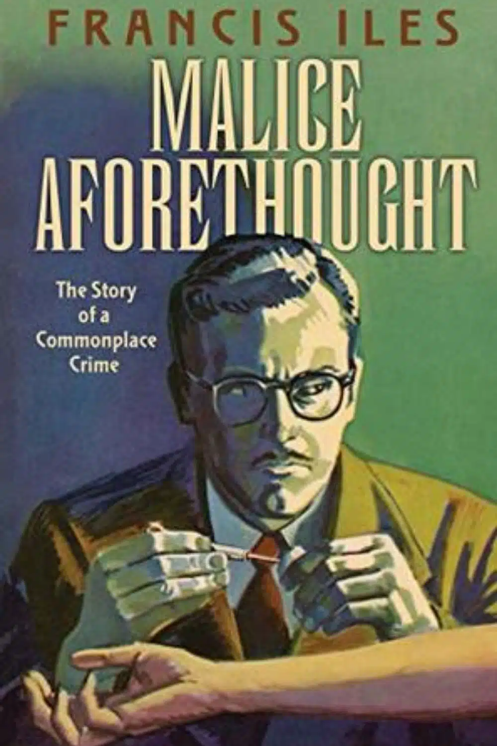 Malice Aforethought by Francis Iles
