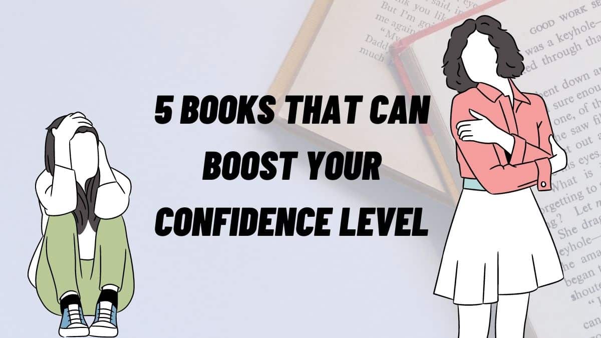5 Books That Can Boost Your Confidence Level