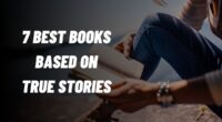 7 Best Books Based On True Stories