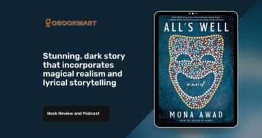 All's Well By Mona Awad Is Stunning, Dark Story