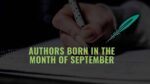 Authors Born In The Month Of September | Writers Birthdays In September