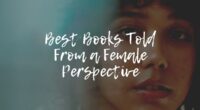 Best Books Told From a Female Perspective | Books With Women POV