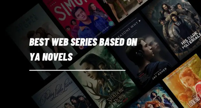 Best Web Series Based On YA Novels | TV Adaptations of Young Adult Books