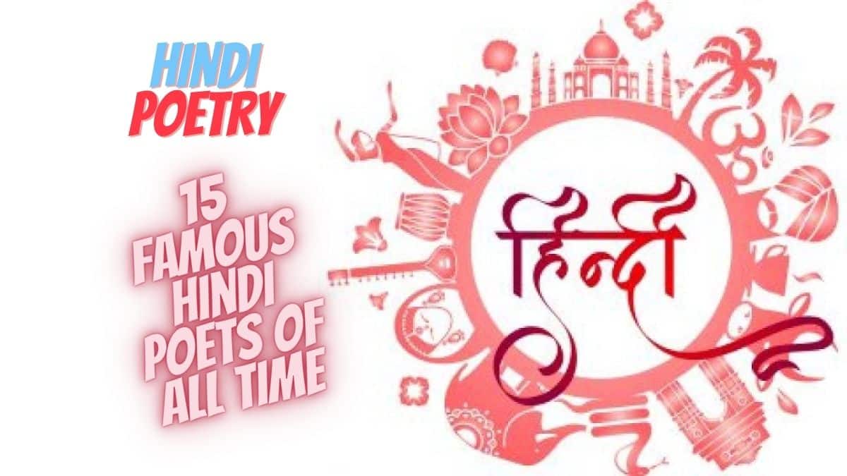 Hindi Poetry: 15 Famous Hindi Poets Of All Time