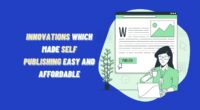 Innovations Which Made Self Publishing Easy And Affordable