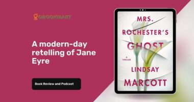 Mrs. Rochester’s Ghost By Lindsay Marcott Is A Modern-Day Retelling Of Jane Eyre