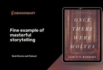 Once There Were Wolves By Charlotte McConaghy is a Fine Example of Masterful Storytelling