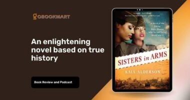 Sisters In Arms By Kaia Alderson | Enlightening Novel Based On True History