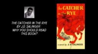 The Catcher In The Rye By J.D. Salinger: Why You Should Read This Book?