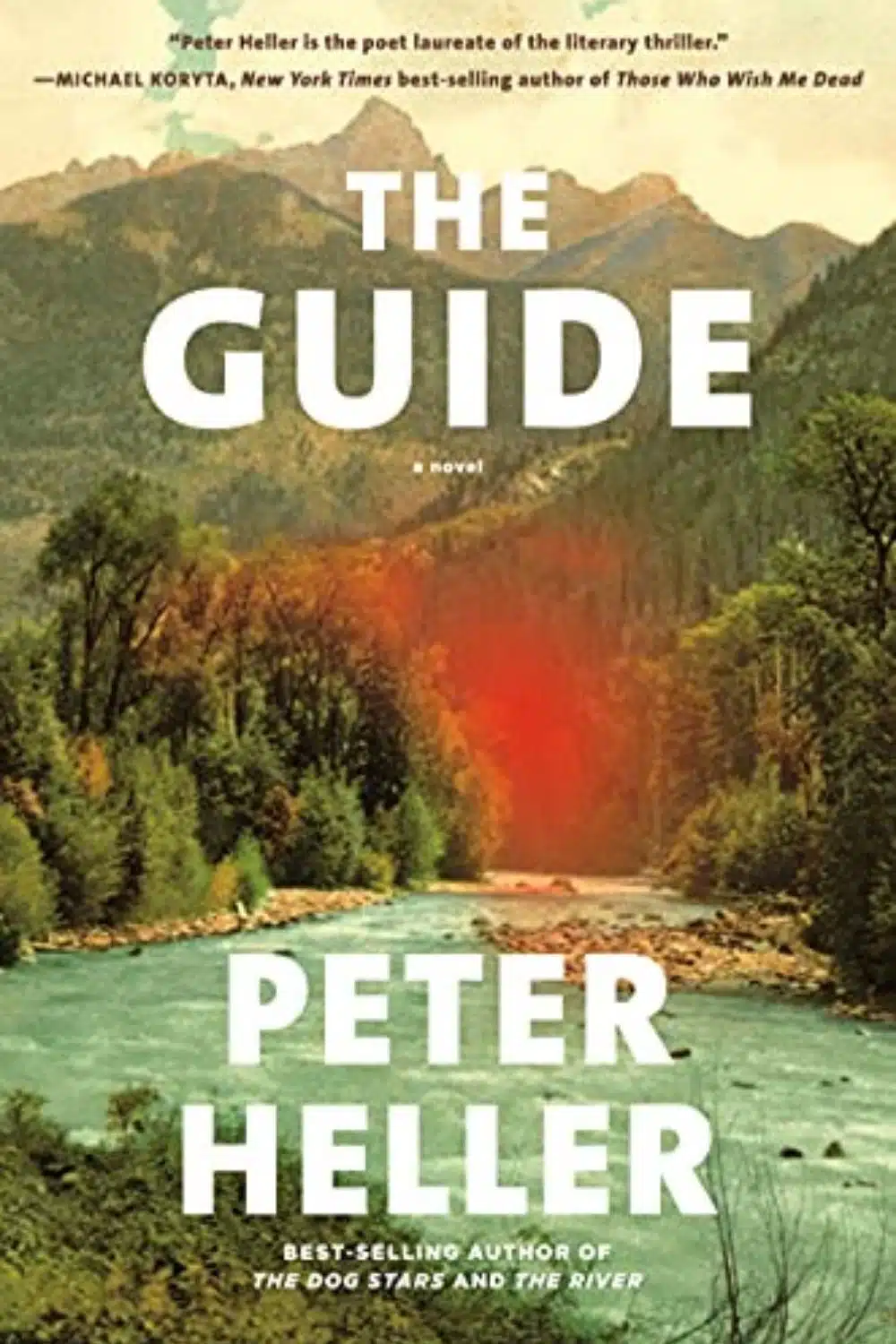The Guide By Peter Heller Is An Exceptional Literary Thriller