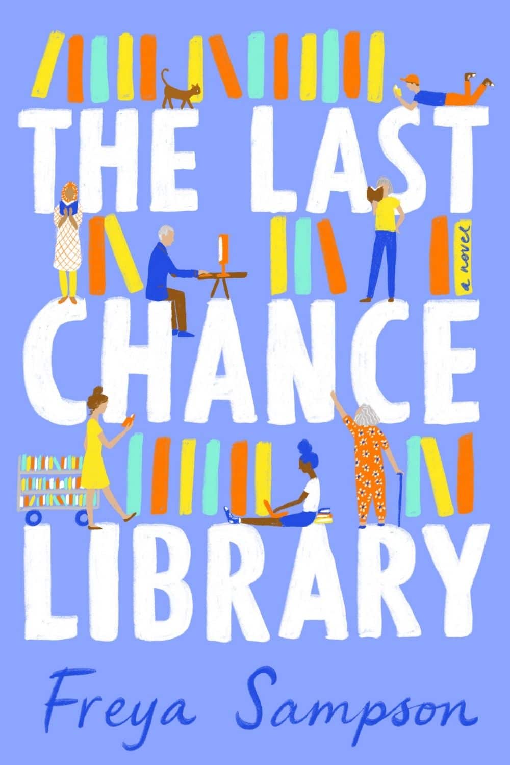 The Last Chance Library By Freya Sampson Is A Wonderful Debut Novel